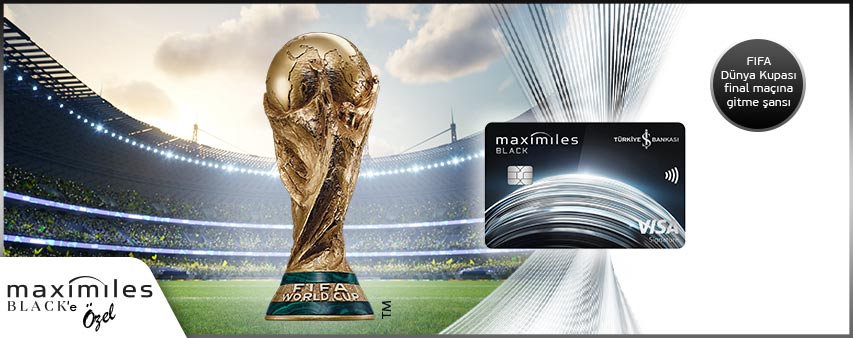 Maximiles Black’le FIFA Dünya Kupası Final Maçına gitme ayrıcalığı!