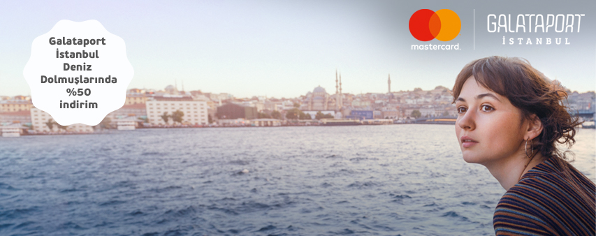 Türkiye İş Bankası Mastercard Logolu Kartınızla Galataport İstanbul Deniz Dolmuşlarında %50 İndirim!