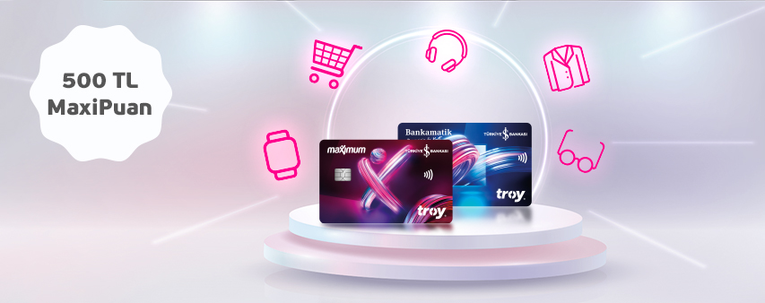 Troy Logolu İş Bankası Kartlarınız ile Harcamalarınıza Toplam 500 TL MaxiPuan!