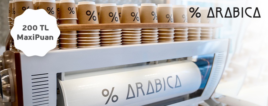 İstanbul Bağdat Caddesi % Arabica’da 200 TL MaxiPuan Fırsatı! 