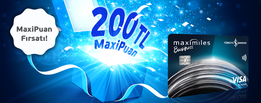 Size özel 200 TL MaxiPuan! 