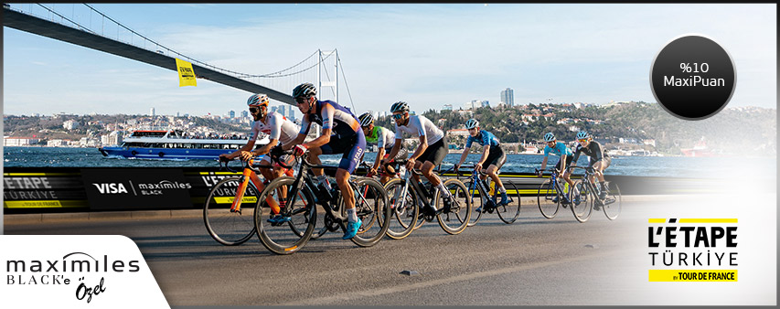 Maximiles Black ile L'Etape by Tour de France Ödemenize %10 MaxiPuan Fırsatı!